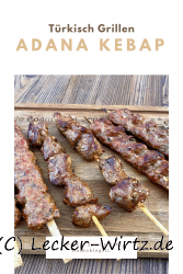 Adana Kebap – lecker türkisch Grillen