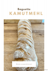 Baguette aus Kamutmehl (1. Versuch)