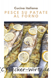 Pesce su patate al forno – Fisch auf Kartoffeln aus dem Ofen