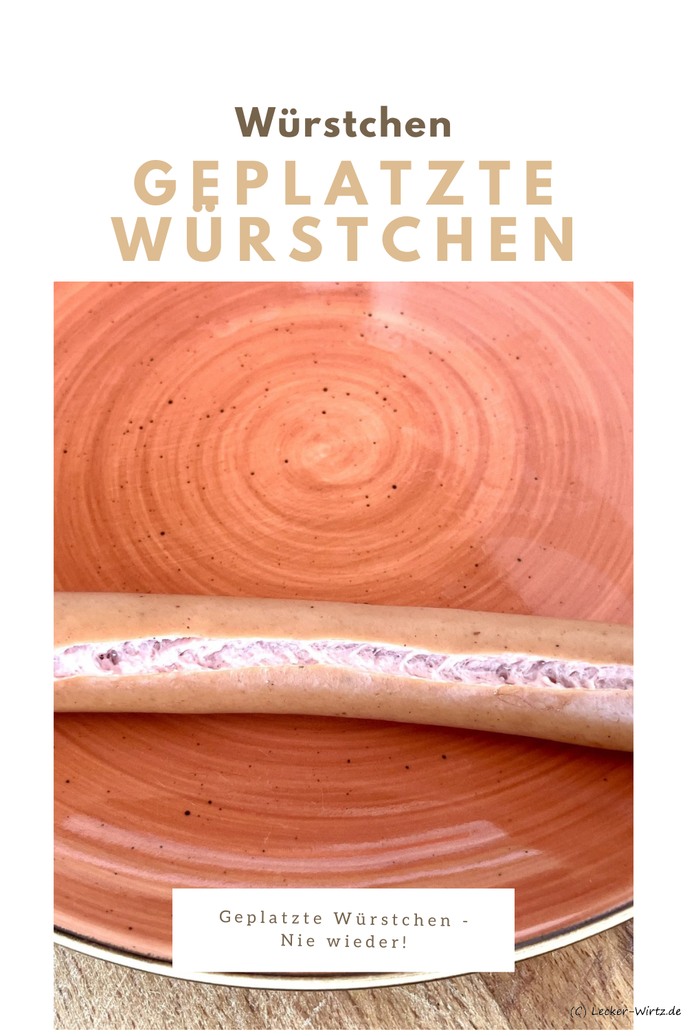 Geplatzte Würstchen – Nie wieder!