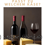 Welcher Wein passt zu welchem Käse