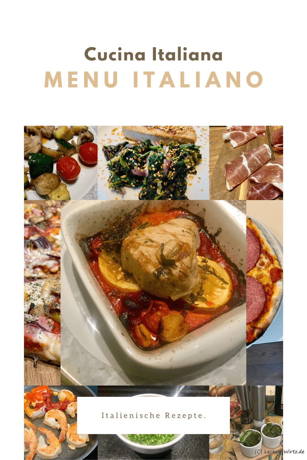Eine Collage verschiedener italienischer Rezepte die unter den Stichworten Menu italiano und Cucina Italiana hier als Sammlung italienischer Rezepte veröffentlicht habe.