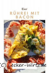 Rührei mit Bacon, einfach gut