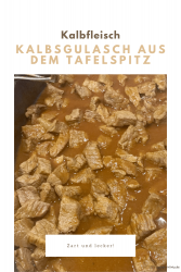 Kalbsgulasch aus dem Tafelspitz