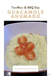 Guacamole ahumado, die rauchige Verführung