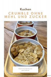 Crumble ohne Mehl und Zucker