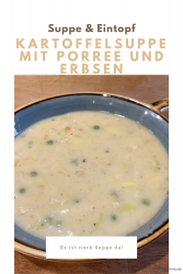 Kartoffelsuppe mit Porree und Erbsen