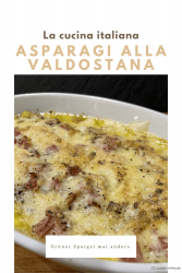 Asparagi verdi al forno alla valdostana – Grüner Spargel überbacken
