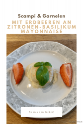 Gebratene Scampi mit Erdbeeren an Zitronen-Basilikum Mayonnaise