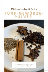 Fünf-Gewürze-Pulver und das Geheimnis der chinesischen Küche