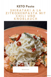 Shirataki a la Zitronenpasta mit Chili und Knoblauch