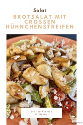 Brotsalat mit crossen Hühnchenstreifen
