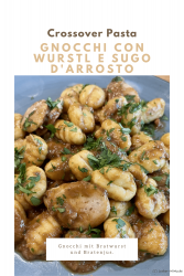 Gnocchi con wurstl e sugo d’arrosto – Gnocchi mit Bratwurst und Bratenjus