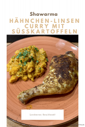 Shawarma Hähnchenschenkel und rote Linsen Curry mit Süßkartoffeln