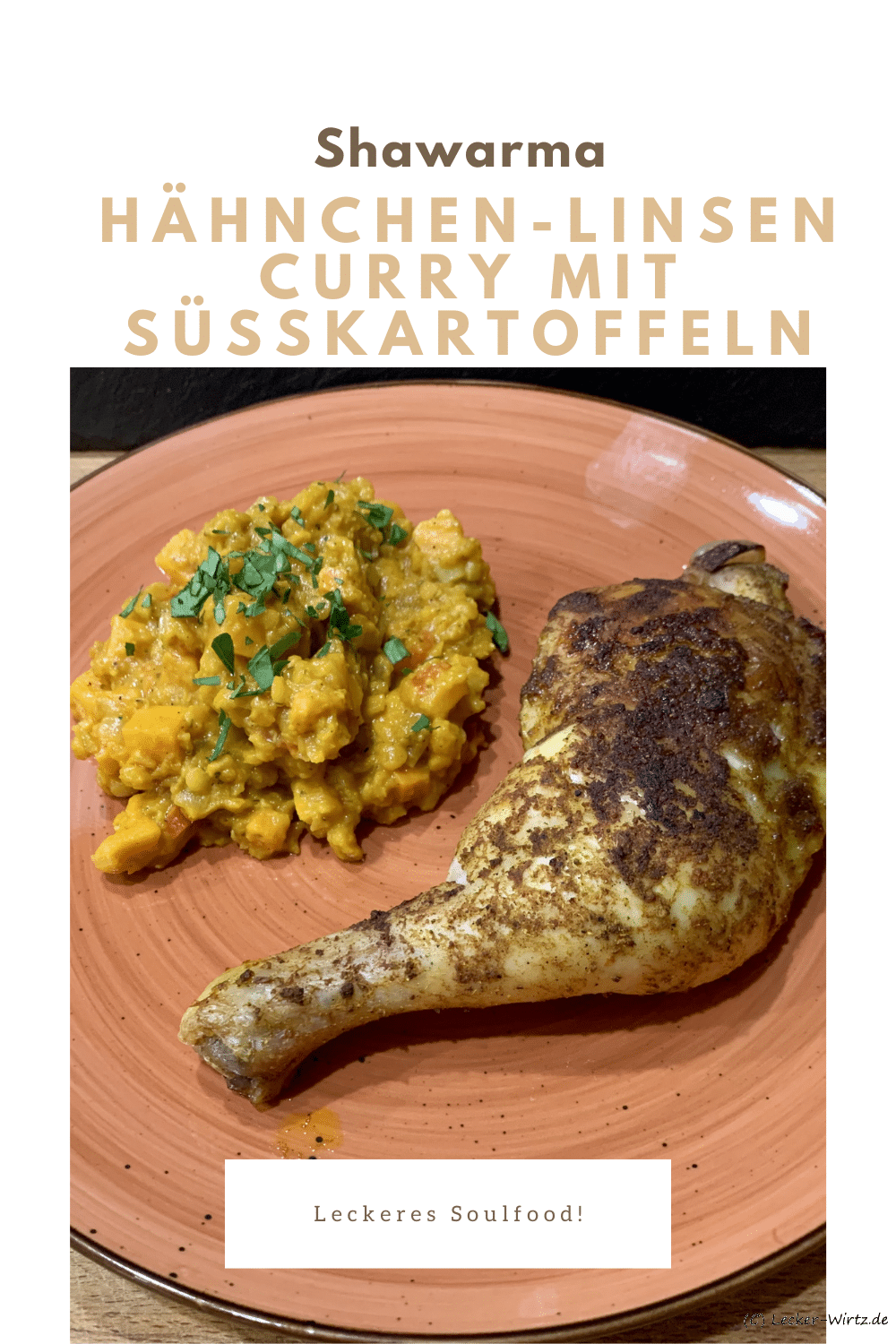 Shawarma Hähnchenschenkel und rote Linsen Curry mit Süßkartoffeln