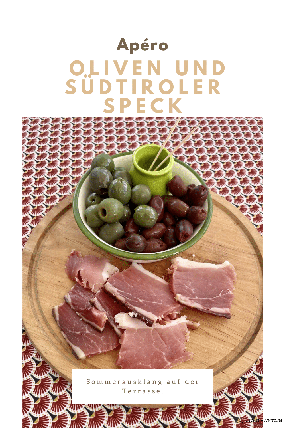 Sommerausklang auf der Terrasse – Oliven und Südtiroler Speck