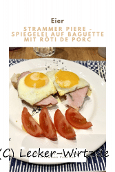 Strammer Piere – Spiegelei auf Baguette mit Rôti de porc