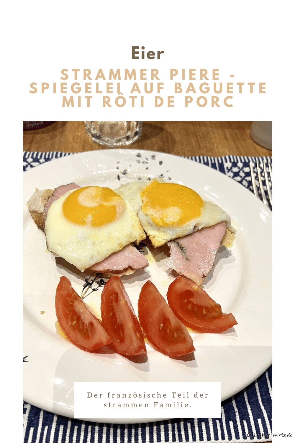 Strammer Piere – Spiegelei auf Baguette mit Rôti de porc
