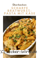 Scharfe Bratwurst-Pasta mit Käse