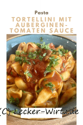 Tortellini mit Auberginen-Tomaten Sauce
