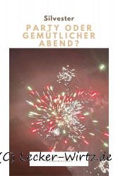 Silvester Party oder gemütlicher Abend?