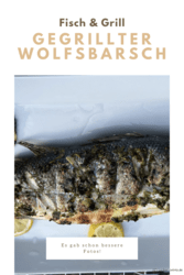 Gegrillter Wolfsbarsch - Loup de mer grillé
