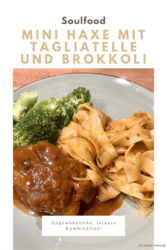 Mini Haxe mit Tagliatelle und Brokkoli