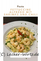 Fettuccine Alfredo mit Shrimps und Chili