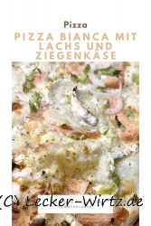 Pizza Bianca mit Lachs und Ziegenkäse – Pizza Bianca con salmone e formaggio di capra