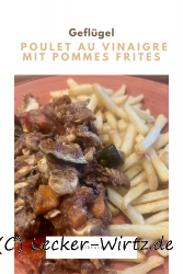 Hähnchengeschnetzeltes à la Poulet au vinaigre mit Pommes Frites