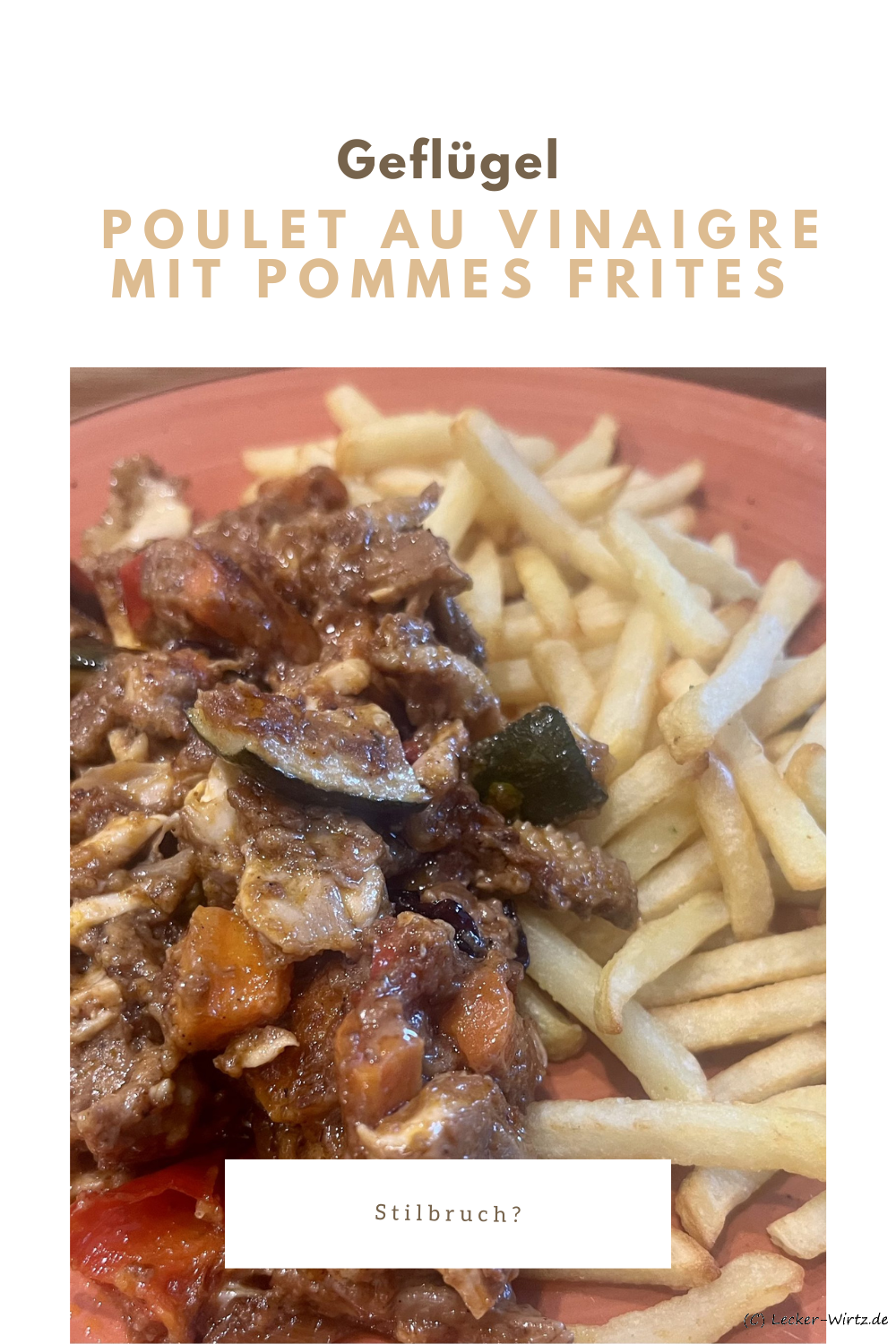 Hähnchengeschnetzeltes à la Poulet au vinaigre mit Pommes Frites