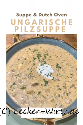Ungarische Pilzsuppe aus dem Dutch Oven