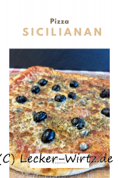 Pizza Siciliana – mit Sardellen, Oliven und Kapern