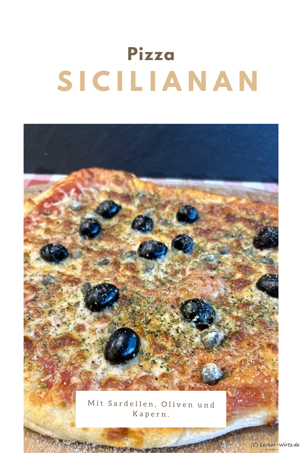 Pizza Siciliana – mit Sardellen, Oliven und Kapern