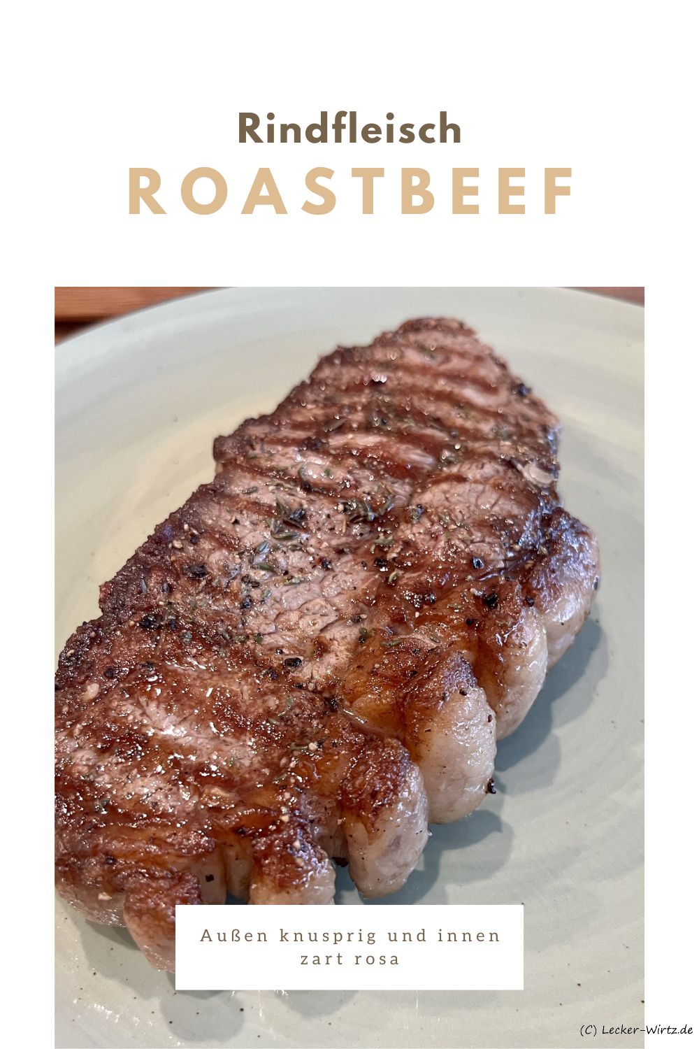 Roastbeef – außen knusprig und innen zart rosa