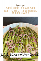 Grüner Spargel mit Chili-Zwiebel Marinade