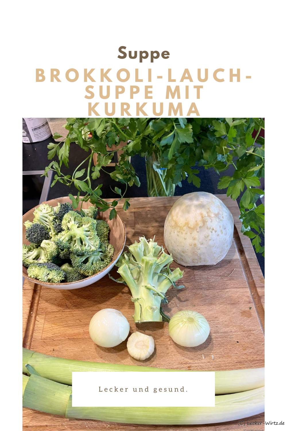Brokkoli-Lauch-Suppe mit Kurkuma