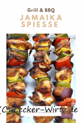 Jamaika Spieße – ein Hauch von Karibik auf dem Schwenkgrill