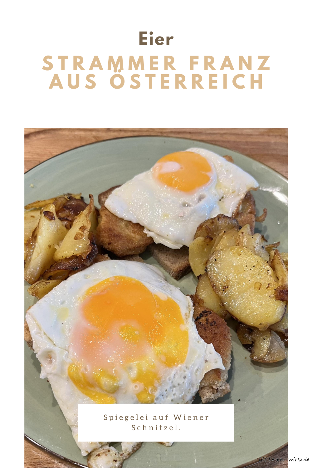 Strammer Franz aus Österreich - Spiegelei auf Wiener Schnitzel