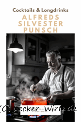 Alfreds Silvesterpunsch – Nach altem Familienrezept