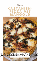 Kastanien-Pizza mit Mangold