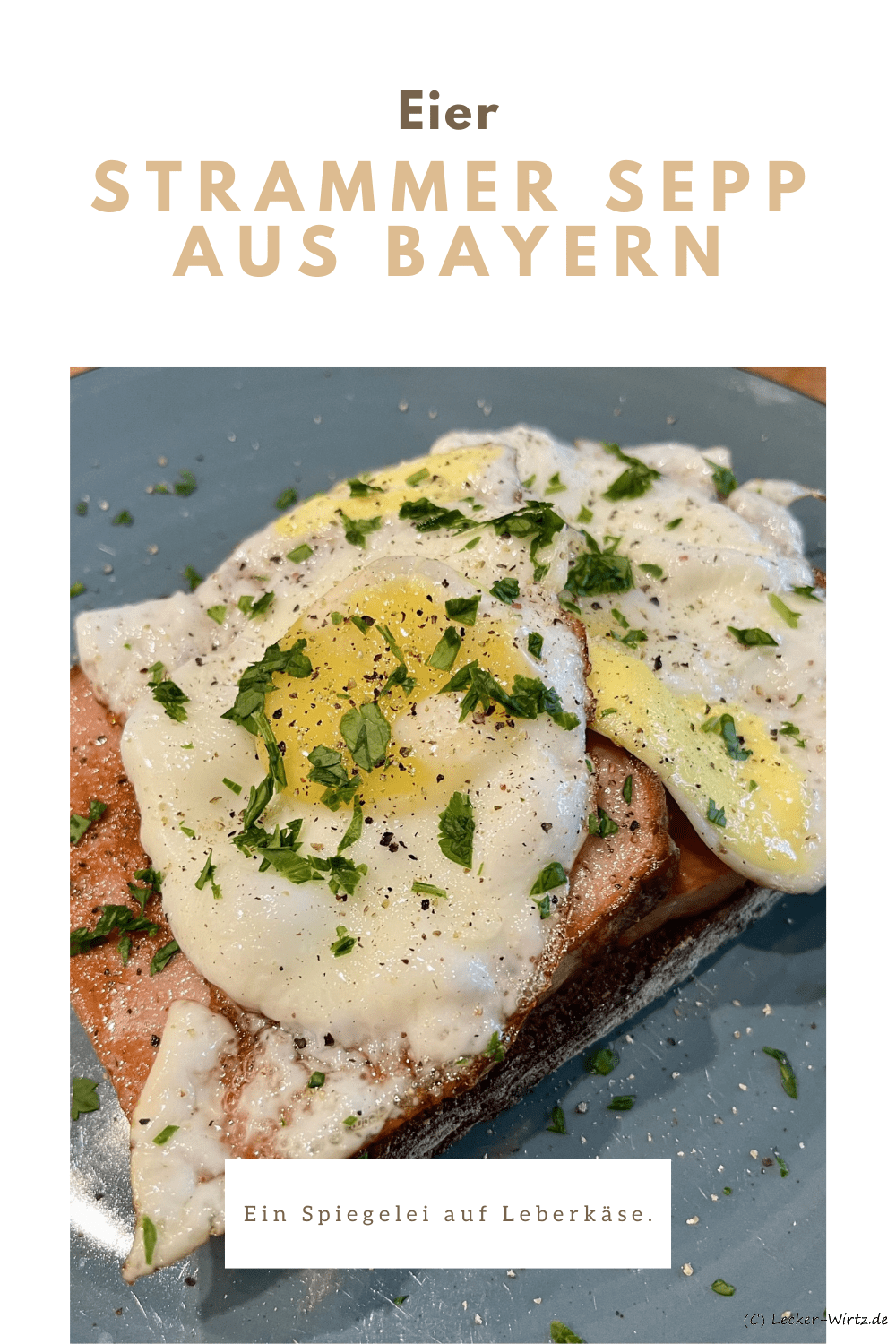 Strammer Sepp aus Bayern - ein Spiegelei auf Leberkäse