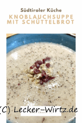 Knoblauchsuppe mit Schüttelbrot und Südtiroler Speck
