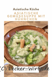 Asiatische Gemüsesuppe mit Hühnchen