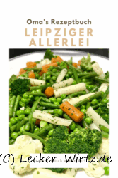 Leipziger Allerlei aus Oma’s Rezeptbuch