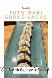 Futo Maki Gurke-Lachs – Sushi selber machen