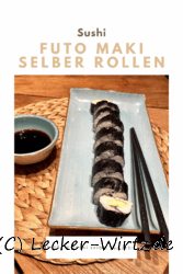 Futo Maki – Sushi selber rollen