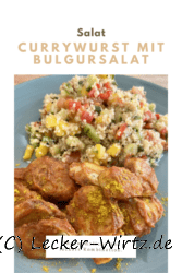 Currywurst mit Bulgursalat