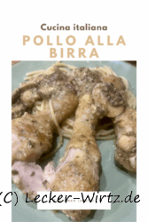 Pollo alla birra – Hähnchen in Bier