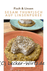 Sesam Thunfisch auf Linsenpüree